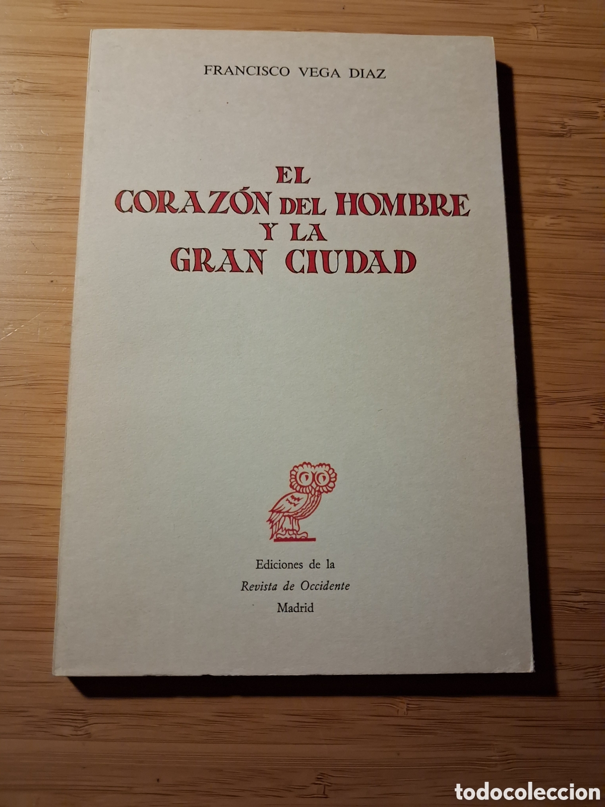 Libros de segunda mano: El coraz&oacute;n del hombre y la gran ciudad- Francisco Vega Diaz (Revista de Occidente 1973)