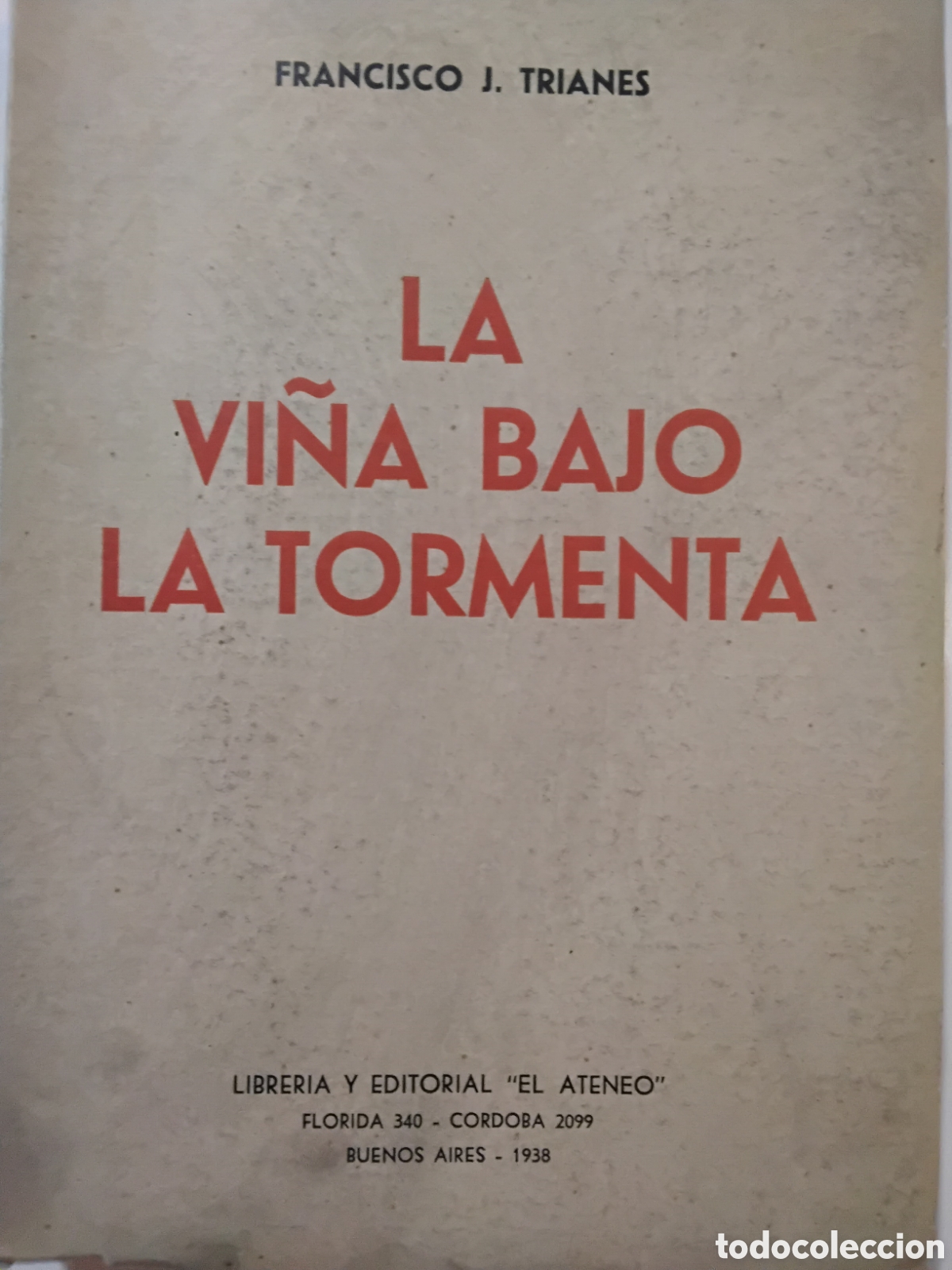 Libros de segunda mano: Francisco J. Trianes - La vi&ntilde;a bajo la tormenta - Primera Edici&oacute;n - (Intonso) - El Ateneo - 1938