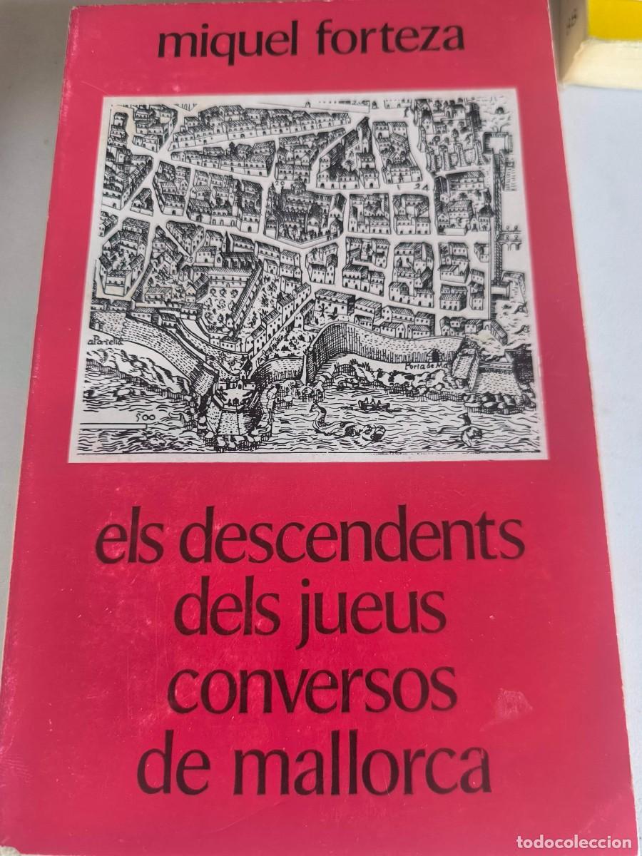 Libros de segunda mano: ELS DESCENDENTS DELS JUEUS CONVERSOS A MALLORCA MIQUEL FORTEZA