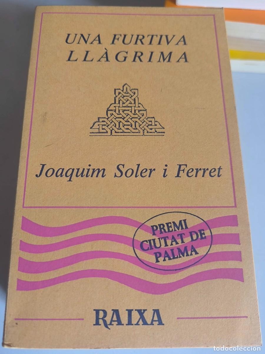 Libros de segunda mano: LA FIRTIVA LLAGRIMA JOAQUIM SOLER I FERRER