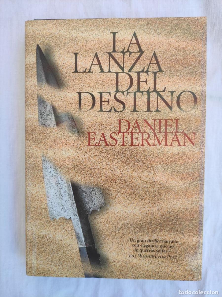 Libros de segunda mano: La lanza del destino - Daniel Easterman. 1&ordf; edici&oacute;n 2010