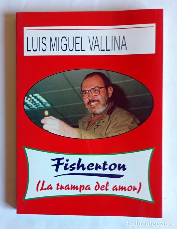 Libros de segunda mano: FISHERTON - LA TRAMPA DEL AMOR - LUIS MIGUELVALLINA