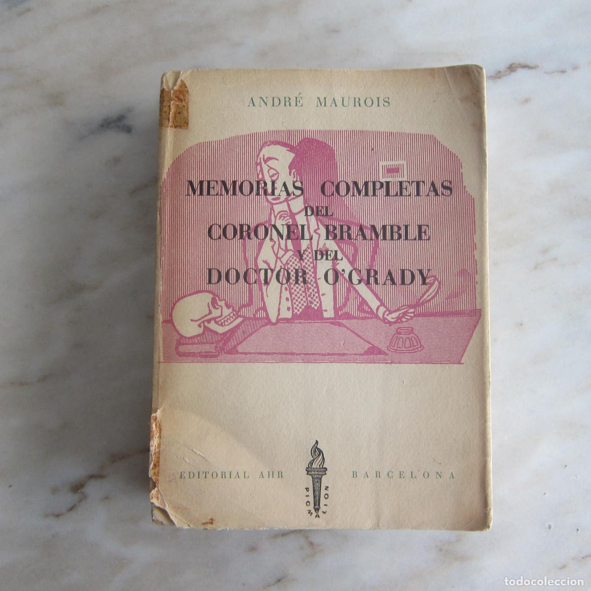 Libros de segunda mano: MEMORIAS COMPLETAS DEL CORONEL BRAMBLE Y DEL DOCTOR O'GRADY - ANDRE MAUROIS (AHR) NOVELA