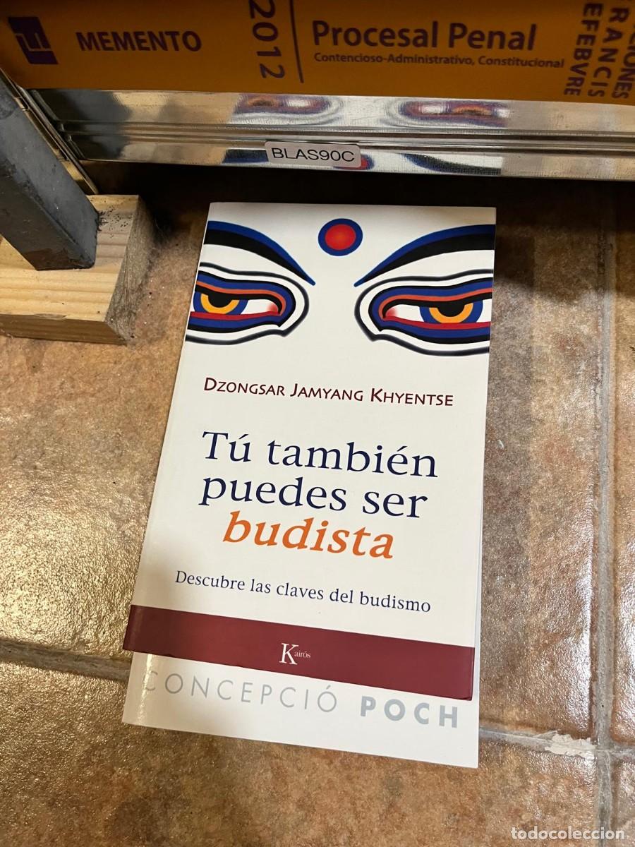 Libros de segunda mano: BLAS90C &ndash; T&uacute; tambi&eacute;n puedes ser budista &ndash; Dzongsar Jamyang Khyentse &ndash; Kair&oacute;s