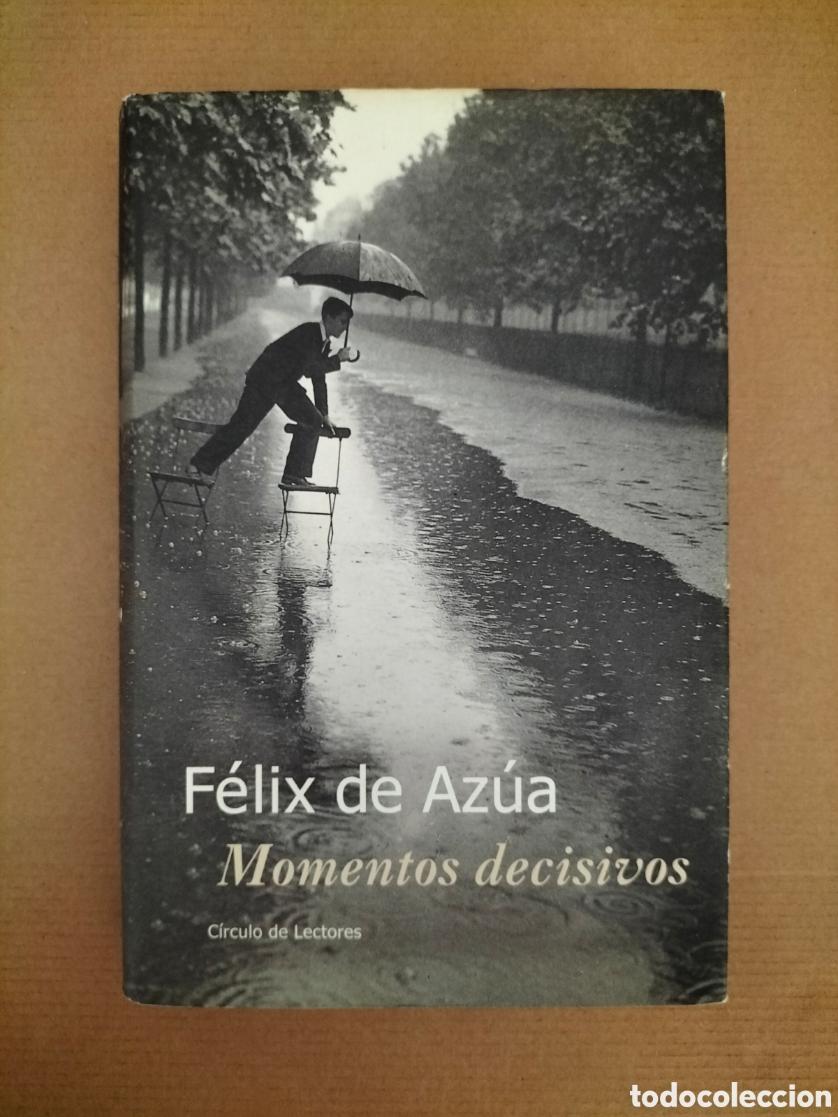 Libros de segunda mano: Momentos decisivos. F&eacute;lix de Az&uacute;a. C&iacute;rculo de lectores, 2000. Libro