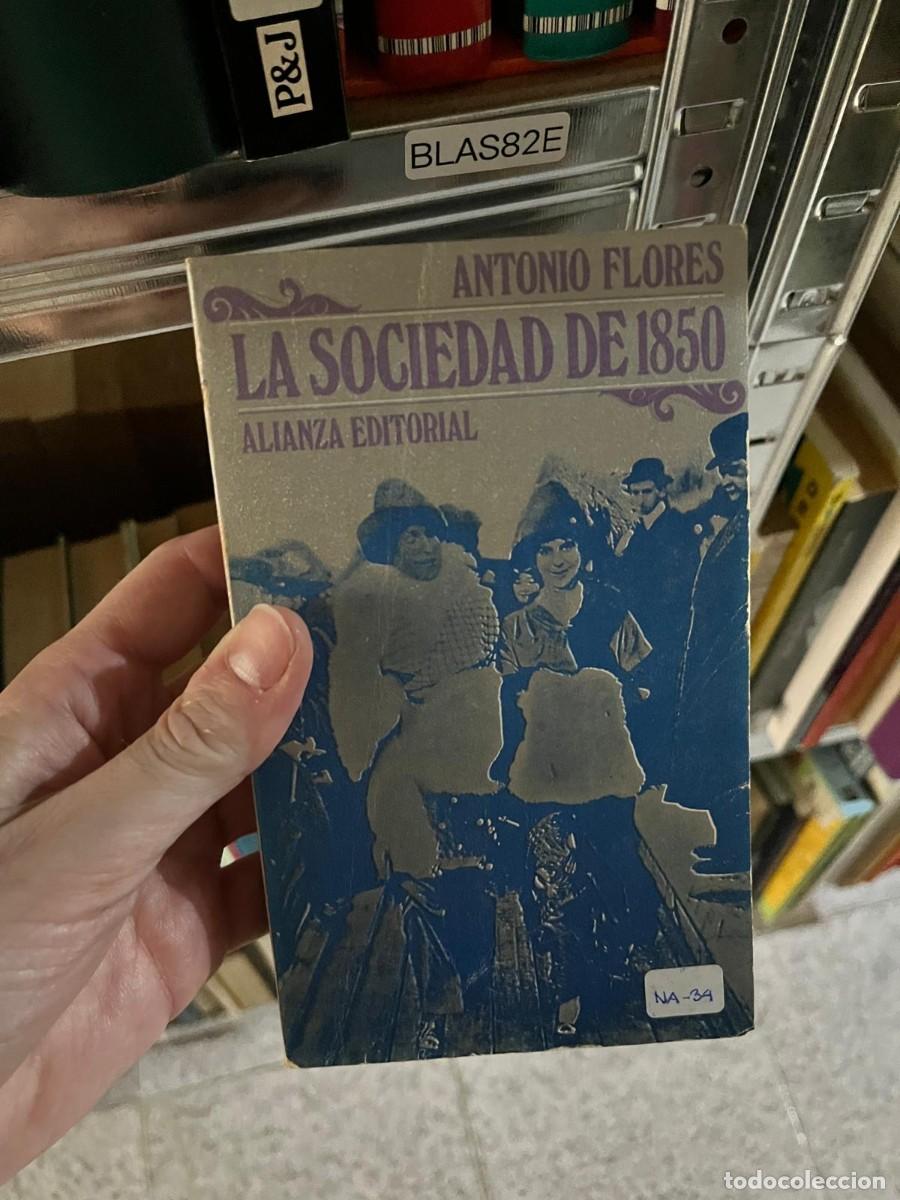 Libros de segunda mano: BLAS82E &ndash; La sociedad de 1850 &ndash; Antonio Flores &ndash; Alianza Editorial.