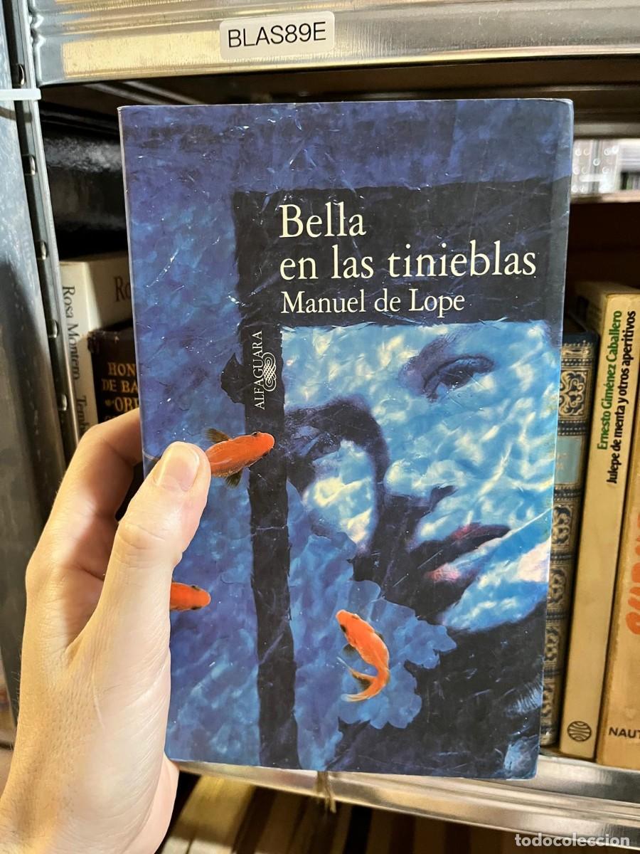 Libros de segunda mano: BLAS89E &ndash; Bella en las tinieblas &ndash; Manuel de Lope &ndash; Alfaguara.