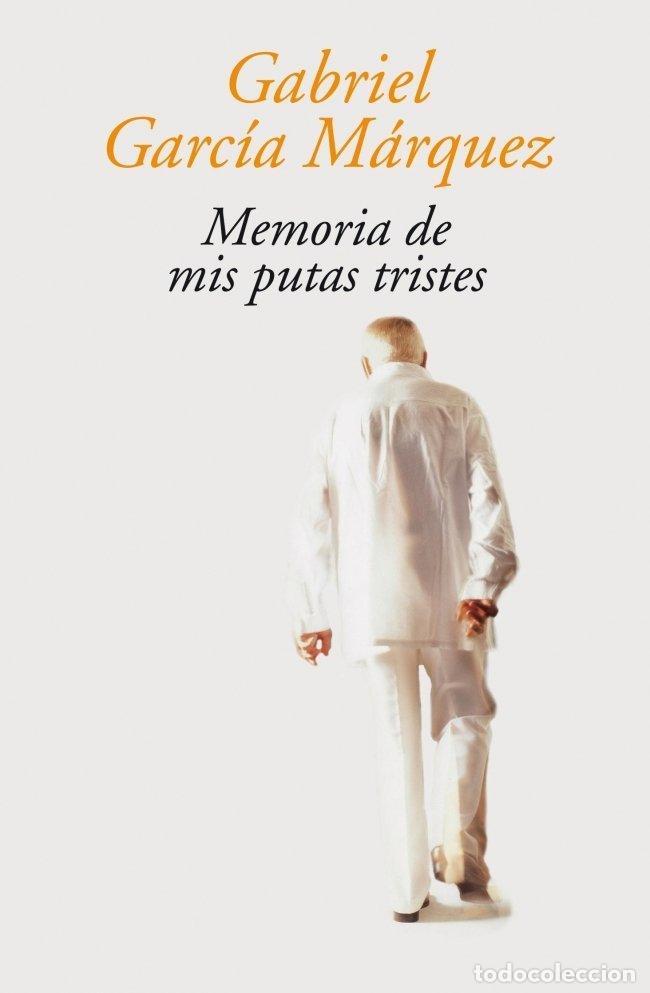 Libros de segunda mano: Memoria de Mis Putas Tristes - Gabriel Garcia Marquez - Literatura Random House - 101101