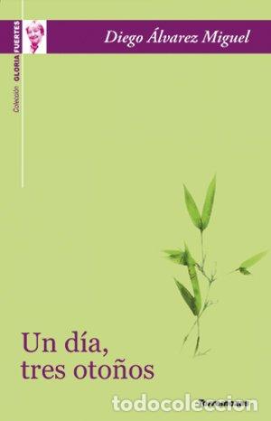 Libros de segunda mano: Un D&iacute;a, Tres Oto&ntilde;os - Diego &Aacute;lvarez Miguel - Ediciones Torremozas
