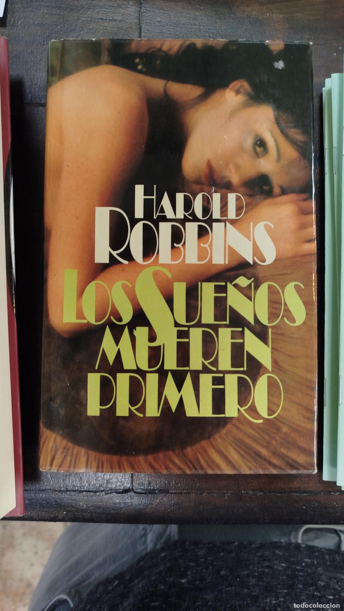 Libros de segunda mano: LOS SUE&Ntilde;OS MUEREN PRIMERO - HAROLD ROBBINS