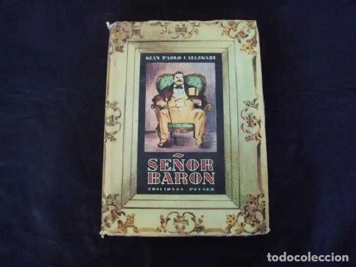 Libri di seconda mano: Gian Paolo Callegari &ndash; Se&ntilde;or Bar&oacute;n &ndash; Ediciones Peuser &ndash; 1956 &ndash; LM