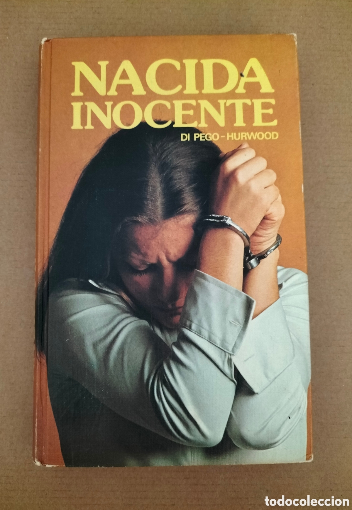Second hand books: Nacida inocente. Di Pego Hurwood. Ediciones Mart&iacute;nez Roca C&iacute;rculo de lectores, 1976. Libro