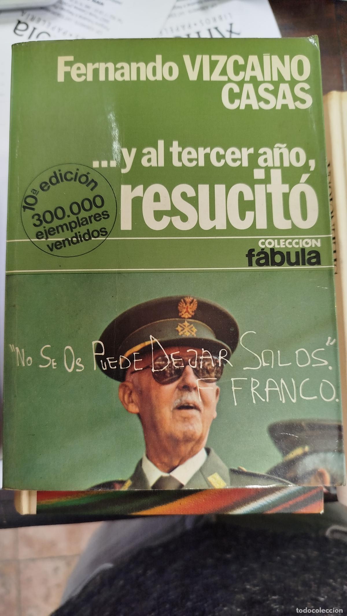 Libros de segunda mano: ...Y AL TERCER A&Ntilde;O, RESUCIT&Oacute; - FERNANDO VIZCA&Iacute;NO CASAS