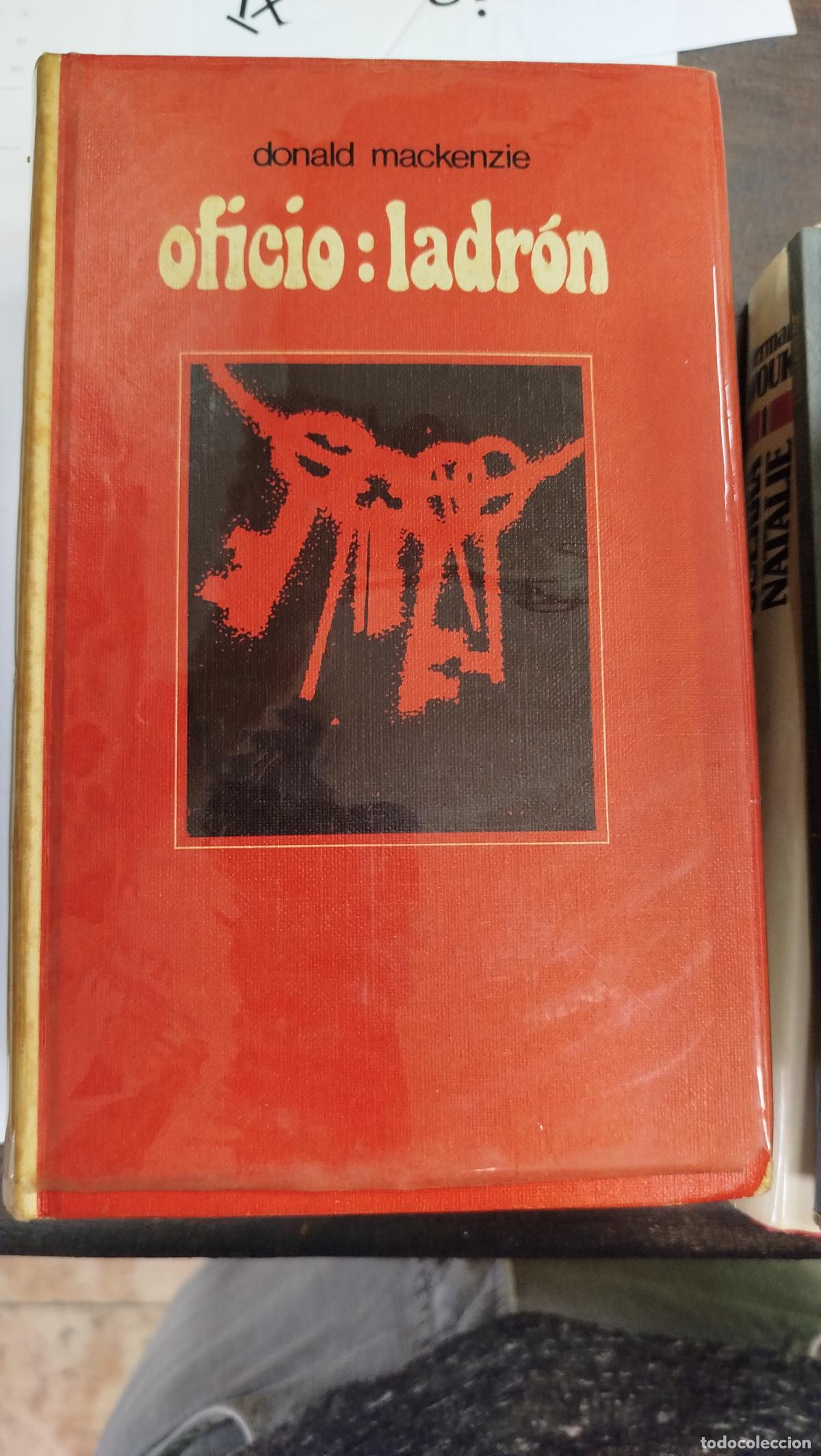 Libros de segunda mano: OFICIO: LADR&Oacute;N - DONALD MACKENZIE
