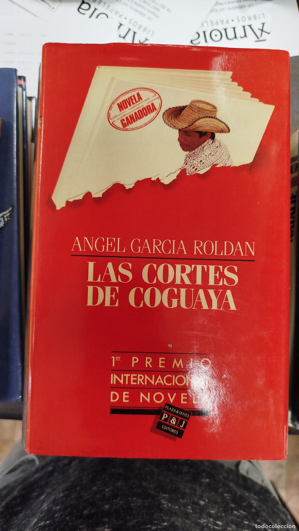 Libros de segunda mano: LAS CORTES DE COGUAYA - &Aacute;NGEL GARC&Iacute;A ROLD&Aacute;N