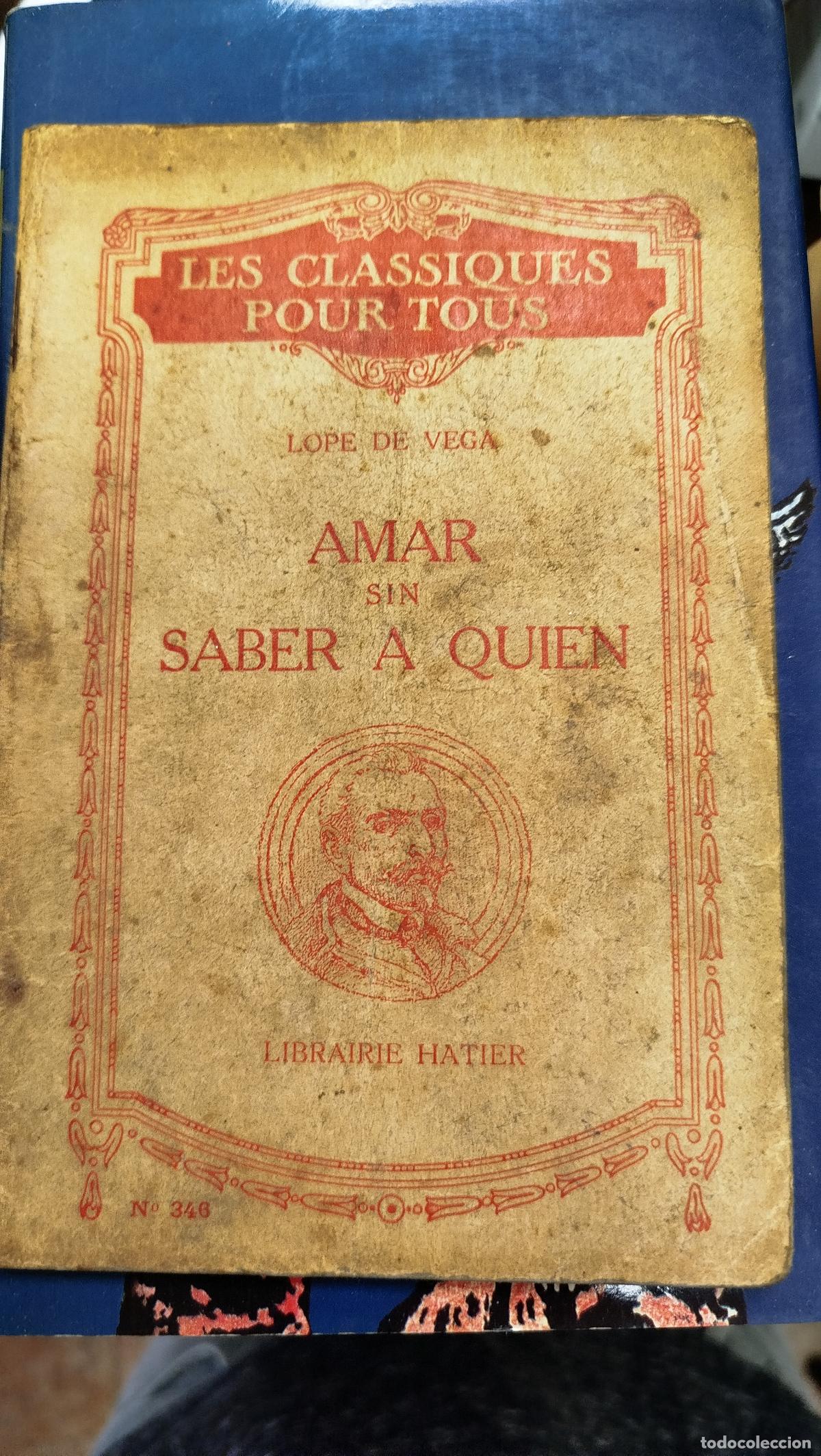 Libros de segunda mano: AMAR SIN SABER A QUIEN - LOPE DE VEGA (LES CLASSIQUES POUR TOUS)