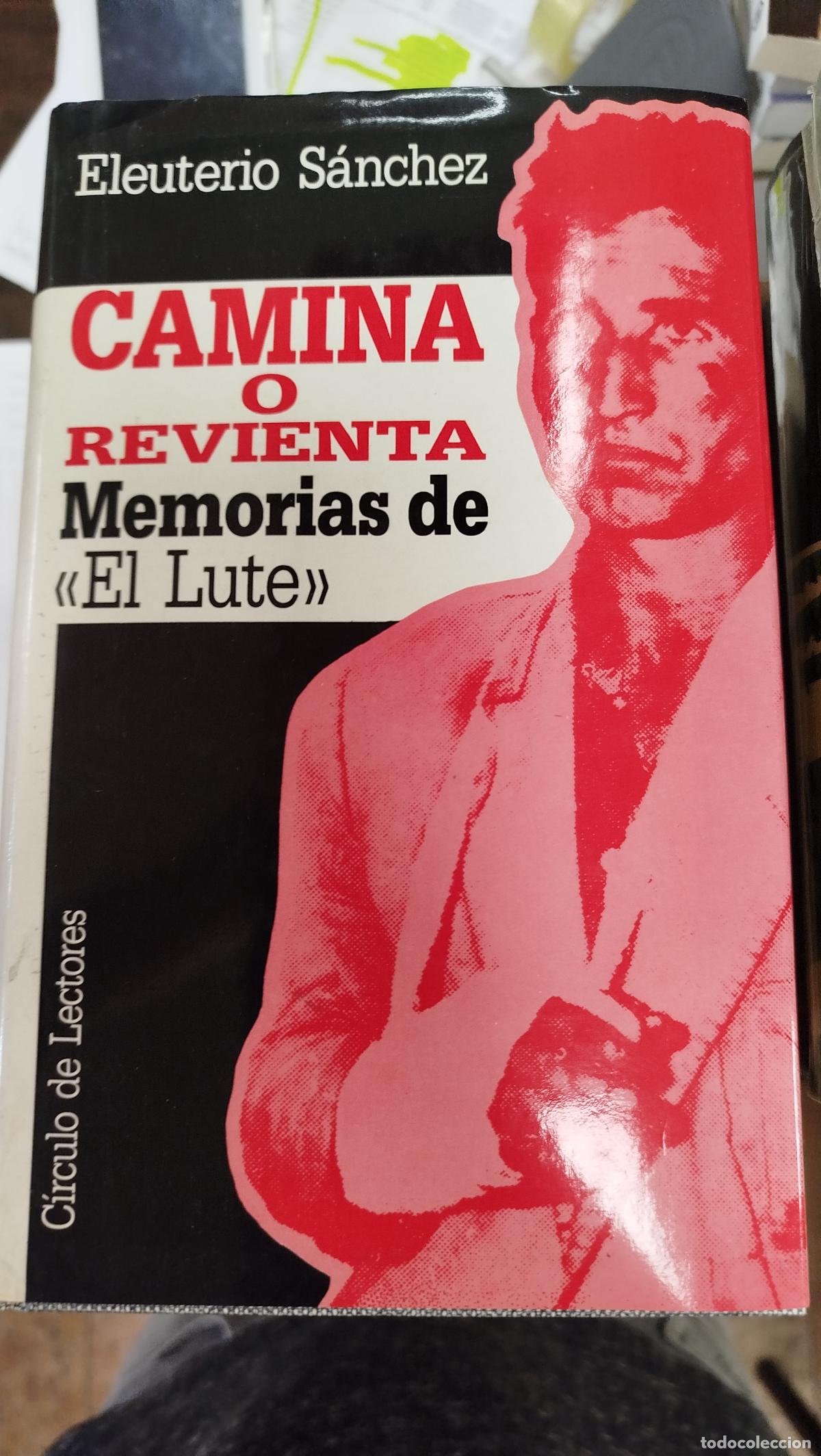 Libros de segunda mano: CARMINA O REVIENTA, MEMORIAS DE &rdquo;EL LUTE&rdquo; - ELEUTERIO S&Aacute;NCHEZ