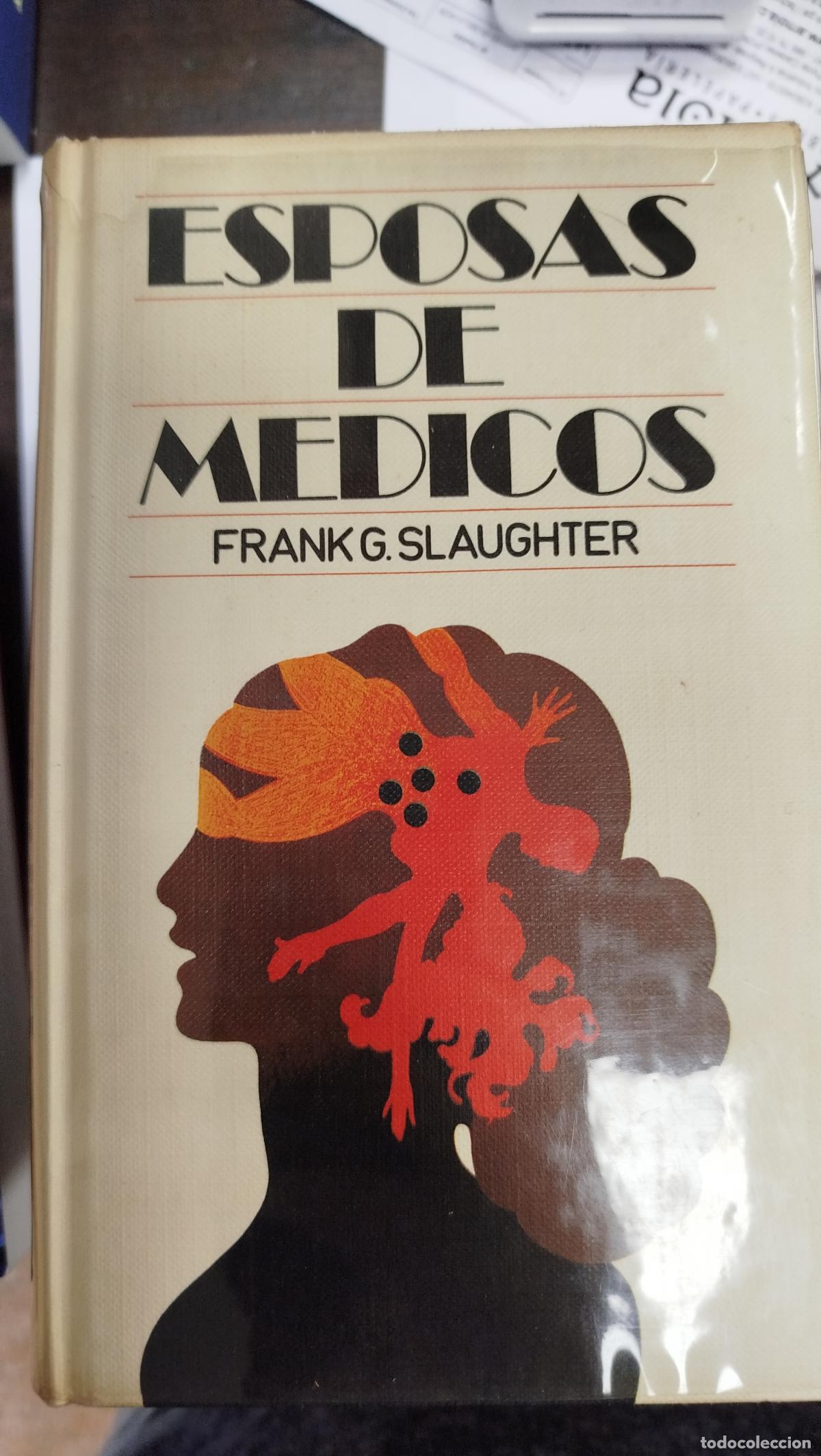 Libros de segunda mano: ESPOSAS DE M&Eacute;DICOS - FRANK G. SLAUGHTER