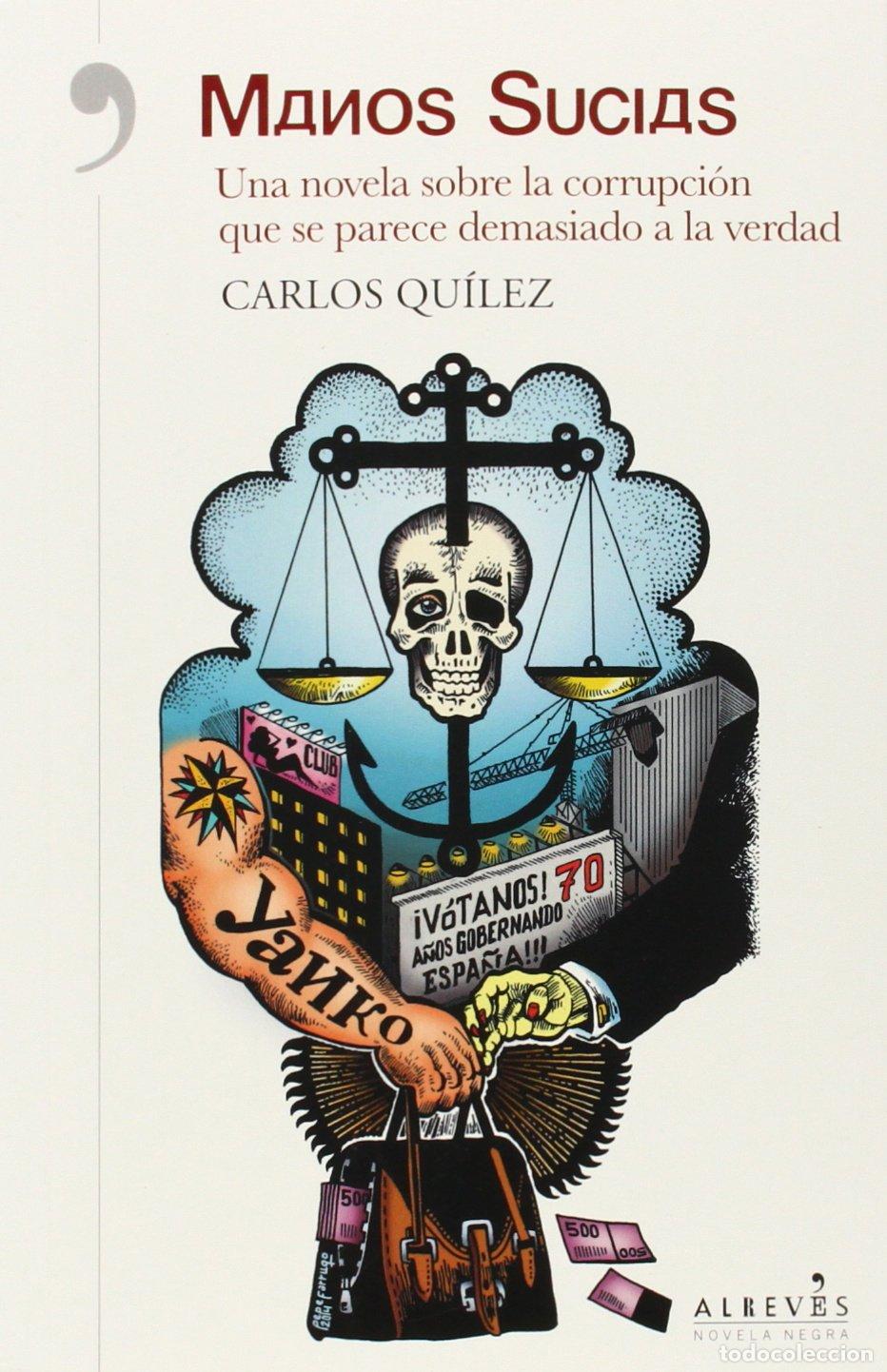 Livres d'occasion: Manos Sucias: Una novela sobre la corrupci&oacute;n que se parece demasiado a la verdad (NARRATIVA)