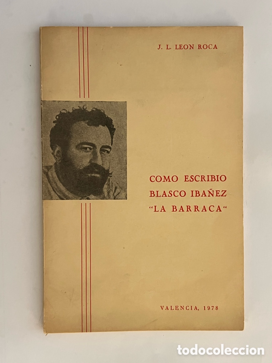 Livros em segunda m&atilde;o: C&Oacute;MO ESCRIBI&Oacute; BLASCO IB&Aacute;&Ntilde;EZ LA BARRACA. J.L. Le&oacute;n Roca. 1978&hellip;