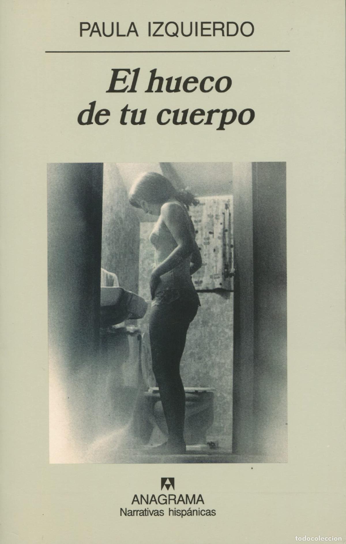 Livres d'occasion: El hueco de tu cuerpo: 277 (Narrativas hisp&aacute;nicas)