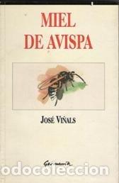 Libros de segunda mano: Miel de avispa - VI&Ntilde;ALS, JOSE