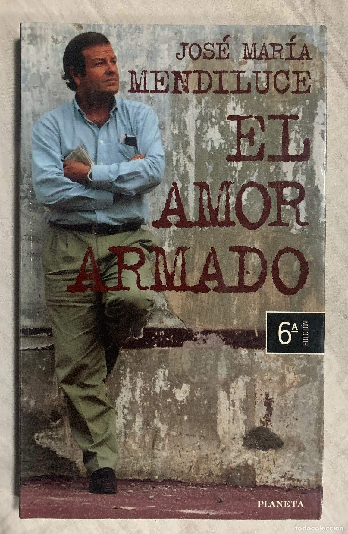 Livros em segunda m&atilde;o: El amor armado - Jos&eacute; Mar&iacute;a Mendiluce