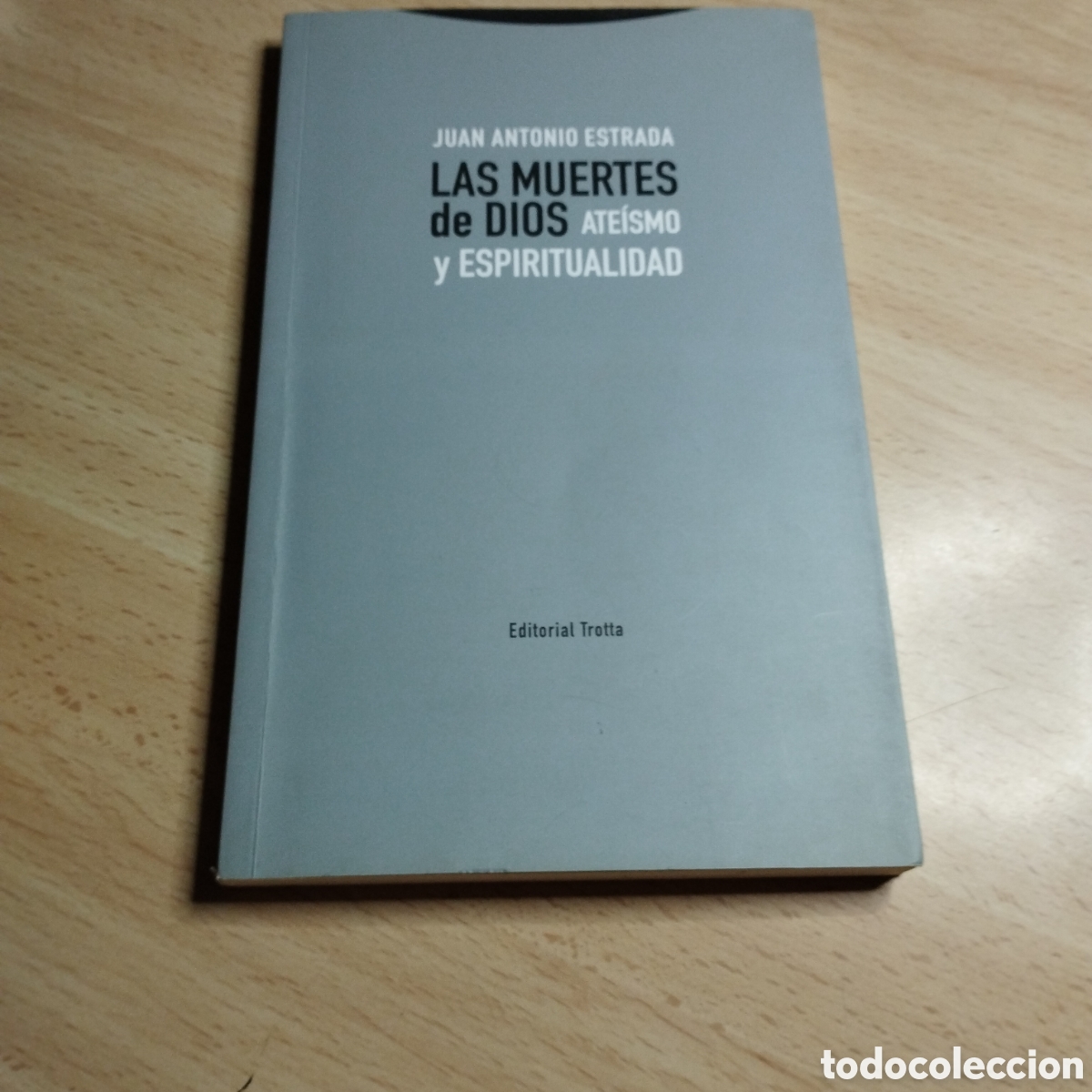 Libros de segunda mano: Las muertes de Dios. Juan Antonio Estrada. 2018. Editorial Trotta. Dedicado y firmado.