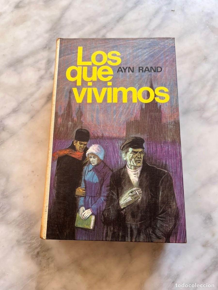 Libros de segunda mano: Ayn Rand &ndash; Los que vivimos &ndash; Luis de Caralt &ndash; Novela cl&aacute;sica