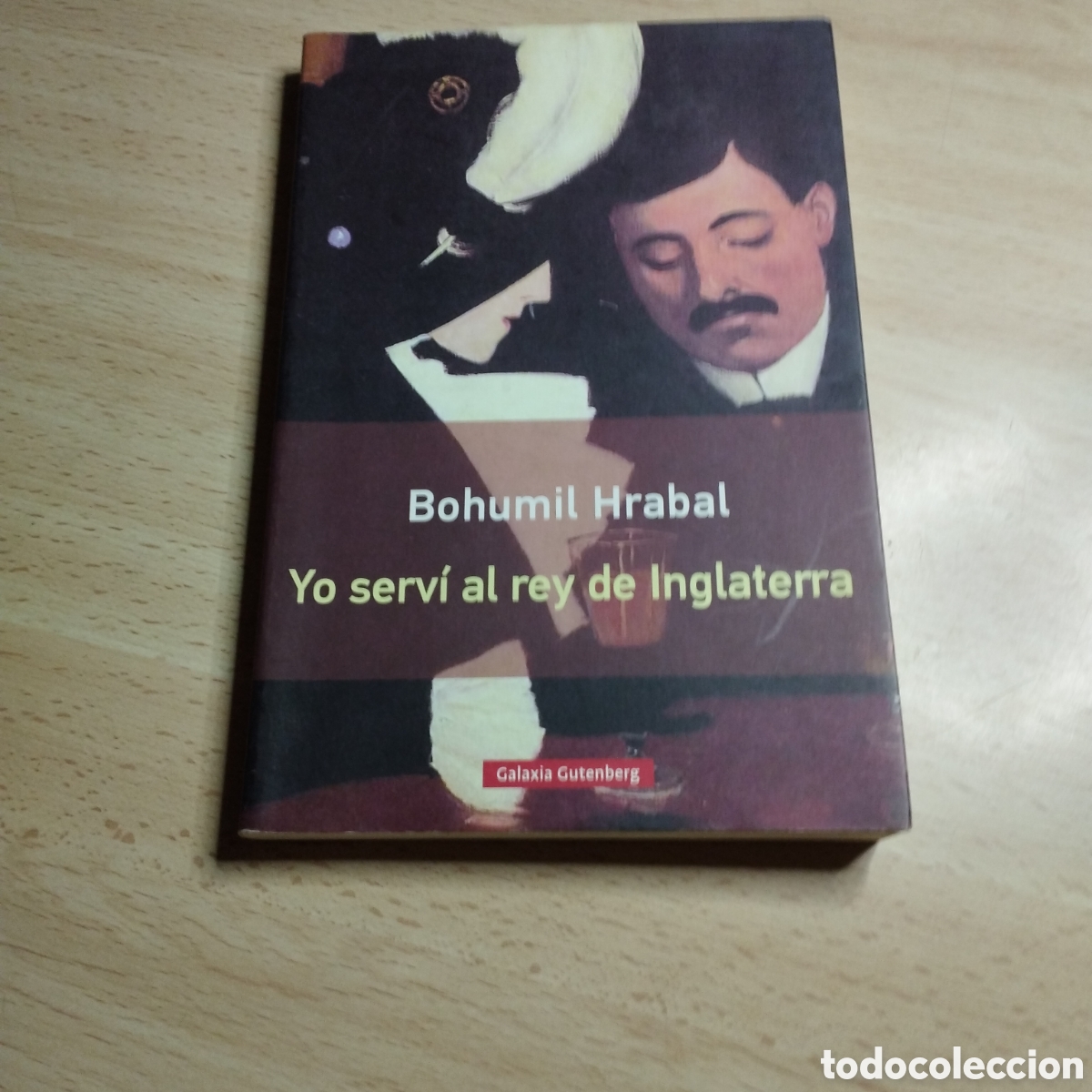 Libros de segunda mano: Yo servi al Rey de Inglaterra. Bohumil Hrabal. 2015. Galaxia Gutenberg. 1&ordf; Edici&oacute;n