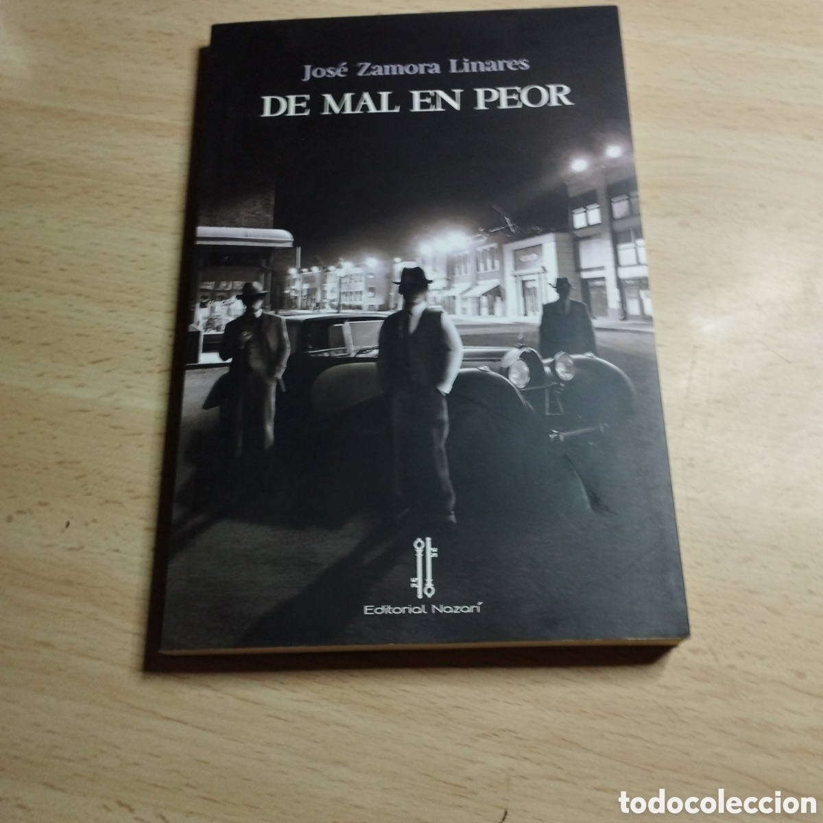 Libros de segunda mano: De mal en peor. Jos&eacute; Zamora Linares. 2014. Editorial Nazar&iacute; 1&ordf; Edici&oacute;n. Firmado por el autor.