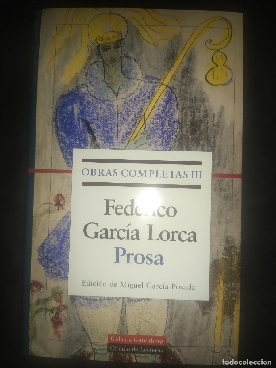 Libros de segunda mano: FEDERICO GARCIA LORCA. PROSA. OBRAS COMPLETAS 3. GALAXIA GUTENBERG