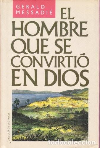 Libros de segunda mano: El hombre que se convirti&oacute; en Dios - Gerald Messadie - Circulo de lectores