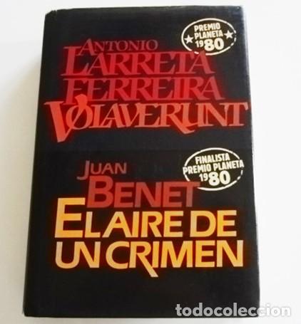 Libros de segunda mano: EL AIRE DE UN CRIMEN / VOLAVERUNT LIBRO ANTONIO LARRETA / JUAN BENET NOVELA TAPA DURA PREMIO PLANETA