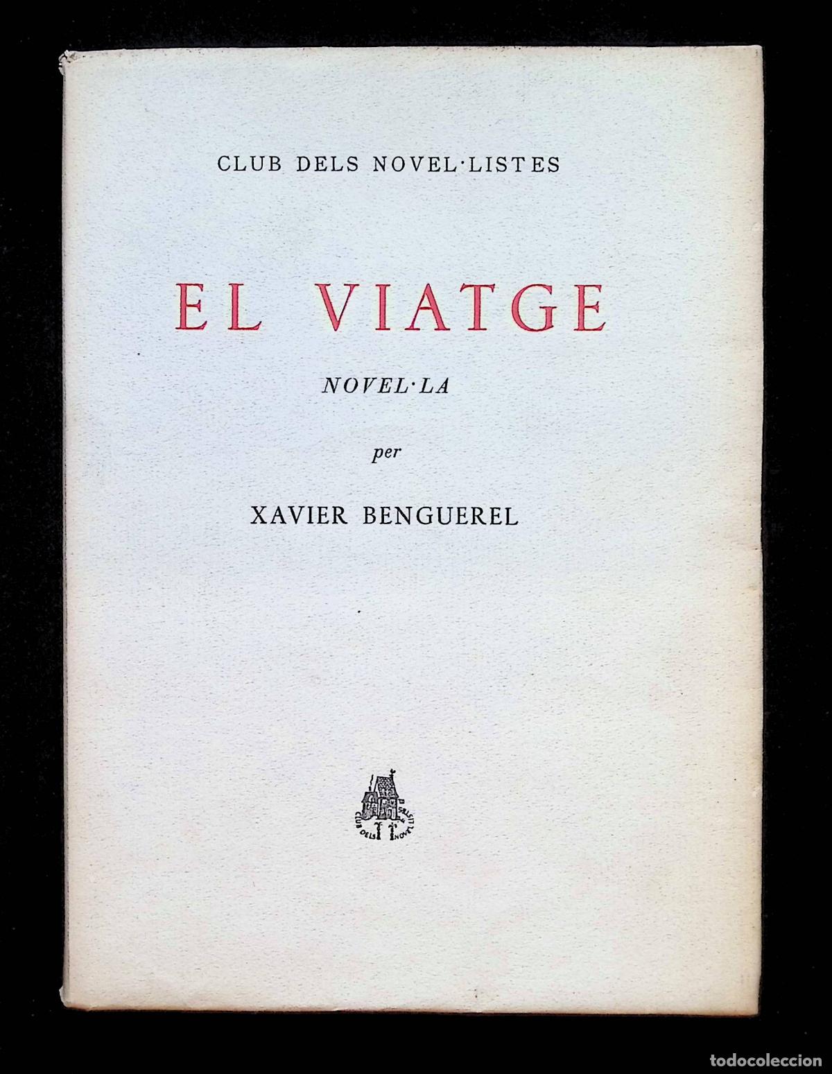 Libri di seconda mano: EL VIATGE. - BENGUEREL, Xavier. - Edici&oacute; numerada i signada de 50 exemplars, d'un total de 60.