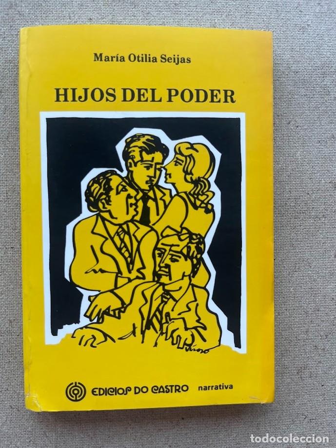 Libros de segunda mano: Hijos del poder / Maria Otilia Seijas / Edici&oacute;s do Castro / Narrativa /