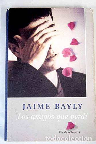 Libros de segunda mano: LOS AMIGOS QUE PERDI