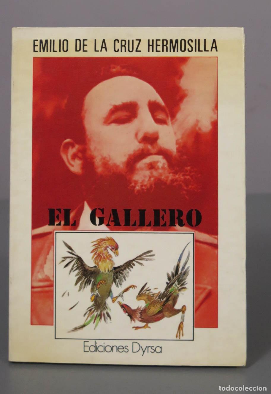 Libros de segunda mano: El Gallero - Emilio de la Cruz Hermosilla - Ediciones Dyrsa. DEDICADO AUTOGRAFO AUTOR
