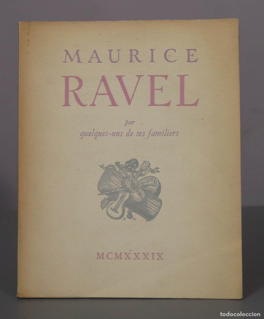 Libros de segunda mano: Maurice Ravel par quelques-uns de ses familiers - Colette, Maurice Delage, L&eacute;on-Paul Fargue - 1939