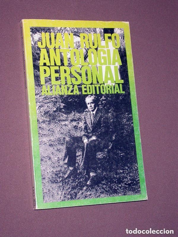 Libros de segunda mano: ANTOLOG&Iacute;A PERSONAL. Juan RULFO. Alianza, 1988. PEDRO P&Aacute;RAMO, EL LLANO EN LLAMAS, OTROS. ++++