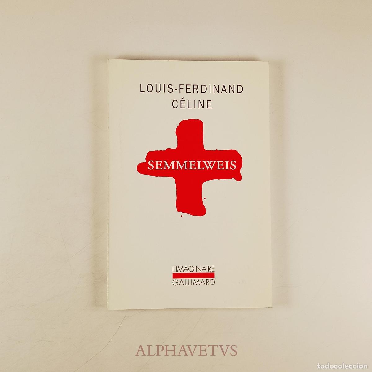 Libros de segunda mano: Semmelweis - Louis-Ferdinand C&eacute;line