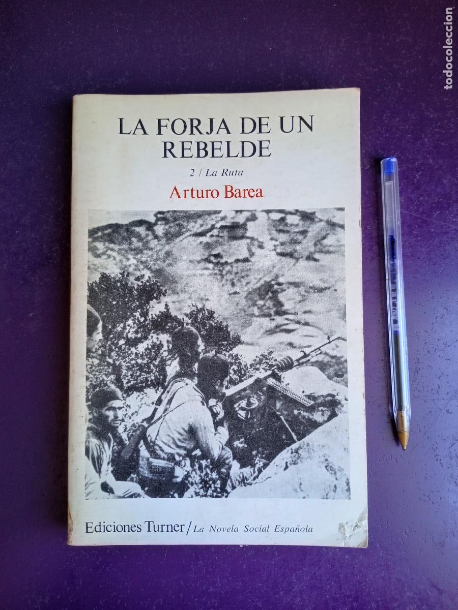 Libros de segunda mano: LA FORJA DE UN REBELDE - 2, LA RUTA - ARTURO BAREA - ED TURNER 1977 - LA NOVELA SOCIAL ESPA&Ntilde;OLA