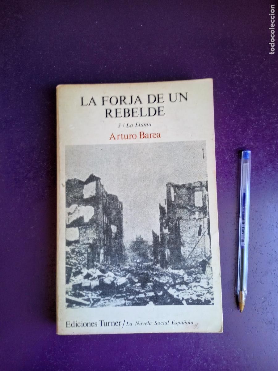 Libros de segunda mano: LA FORJA DE UN REBELDE - 3, LA LLAMA - ARTURO BAREA - ED TURNER 1977 - LA NOVELA SOCIAL ESPA&Ntilde;OLA