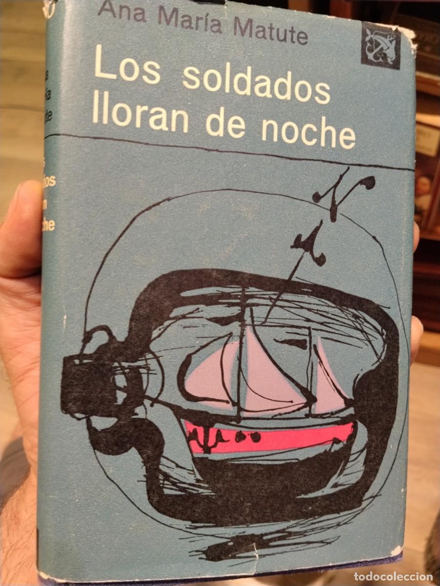 Second hand books: Ana Mar&iacute;a Matute. Los soldados lloran de noche