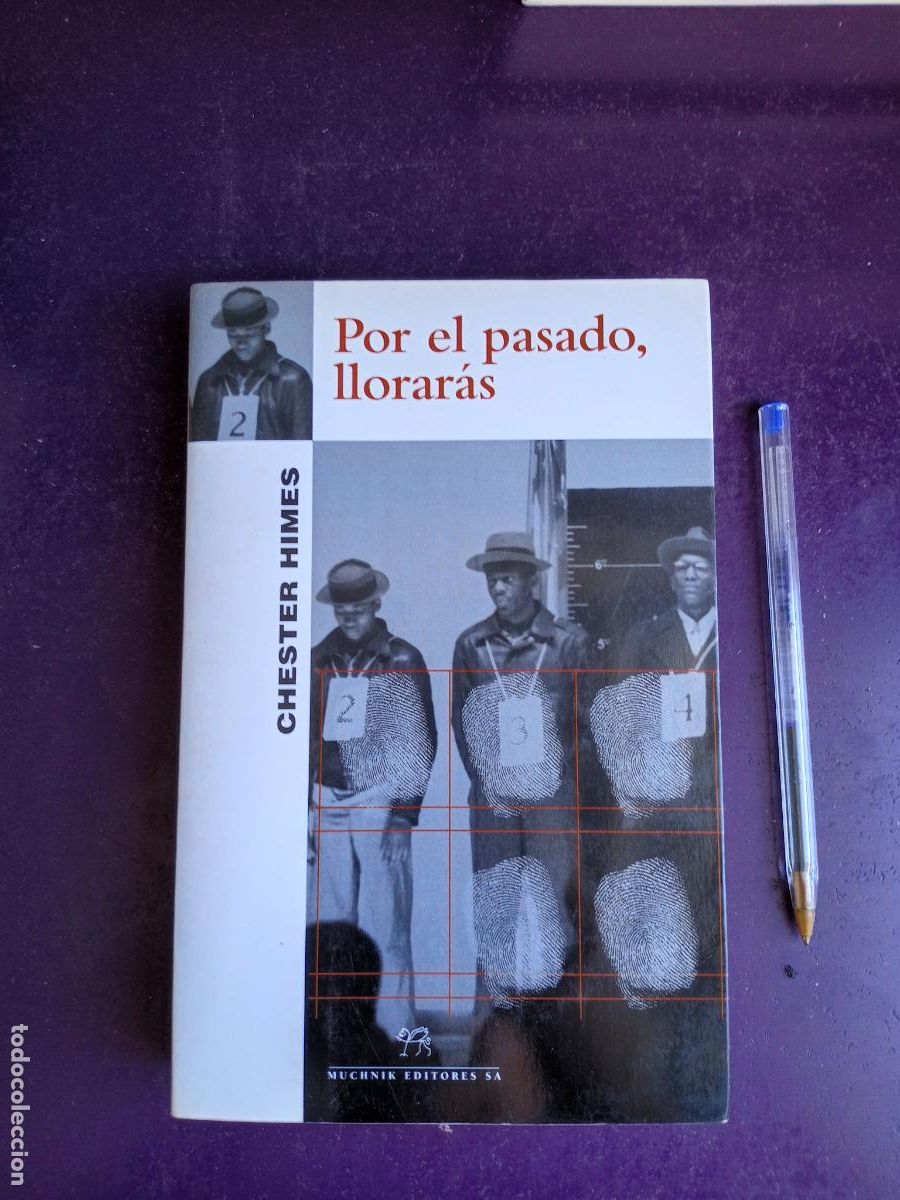 Libros de segunda mano: POR EL PASADO LLORARAS - CHESTER HIMES - MUCHNIK 1&ordf; ED 1999 -