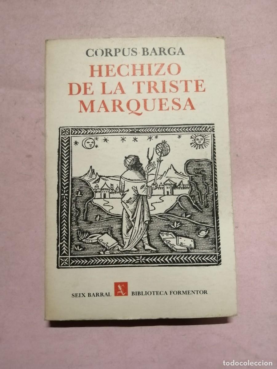 Libros de segunda mano: HECHIZO DE LA TRISTE MARQUESA (CORPUS BARGA)