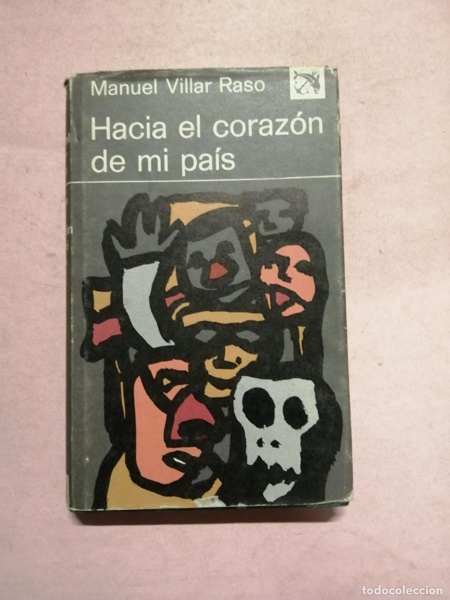 Libros de segunda mano: HACIA EL CORAZON DE MI PAIS (MANUEL VILLAR RASO)