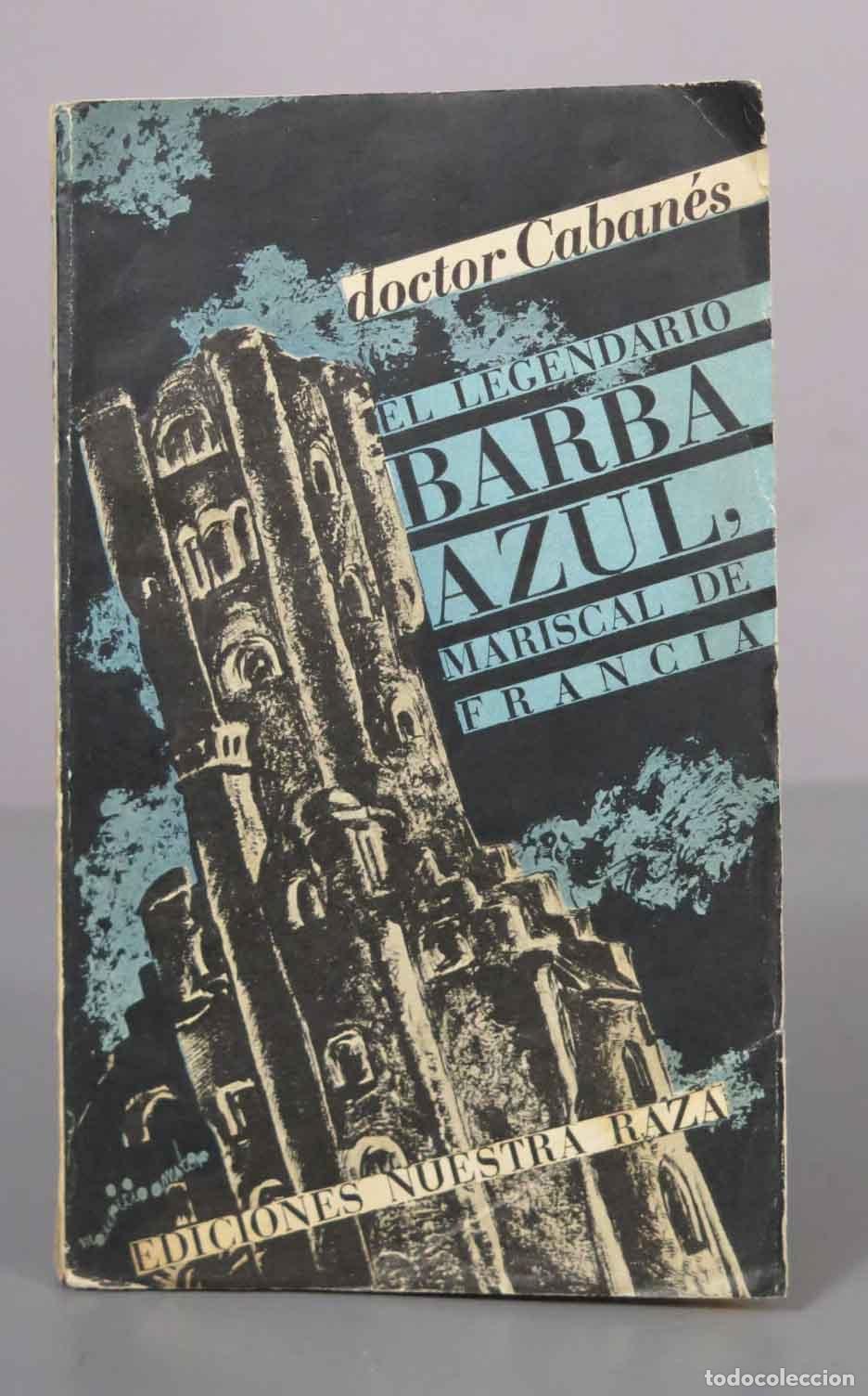 Libros de segunda mano: El legendario Barba Azul. Mariscal de Francia - Doctor Caban&eacute;s - Nuestra Raza