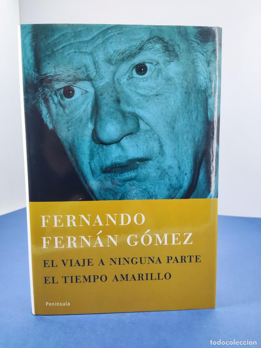 Livros em segunda m&atilde;o: EL VIAJE A NINGUNA PARTE - EL TIEMPO AMARILLO / FERNANDO FEN&Aacute;N G&Oacute;MEZ /1&ordf;ed. 2006. Peninsulaa