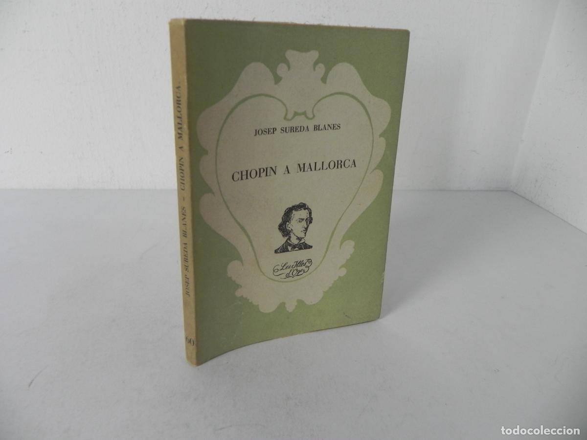 Gebrauchte B&uuml;cher: CHOPIN A MALLORCA (JOSEP SUREDA BLANES) LES ILLES D'OR N&ordm; 60 - EDITORIAL MOLL-1954